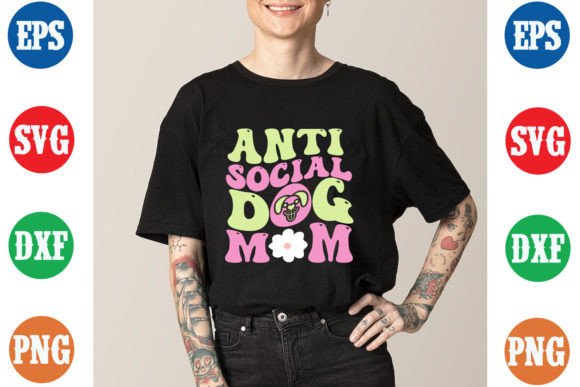 Anti Social Dog Mom: Groovy Graphics for T-Shirt Designs