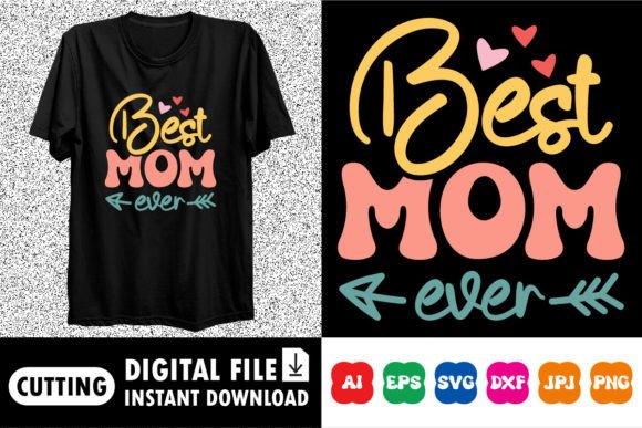 Best Mom Ever Graphics for T-Shirt Designs
