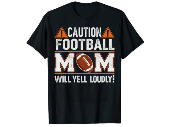 Caution Football Mom Design: Graphics for T-Shirt Designs