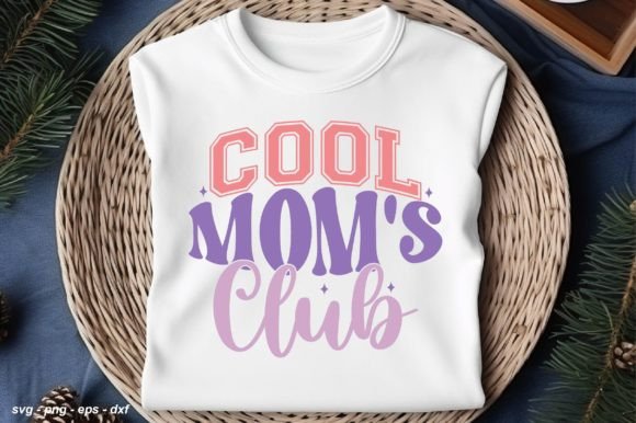 Cool Mom s Club: Graphics for T-Shirt Designs & Blogs
