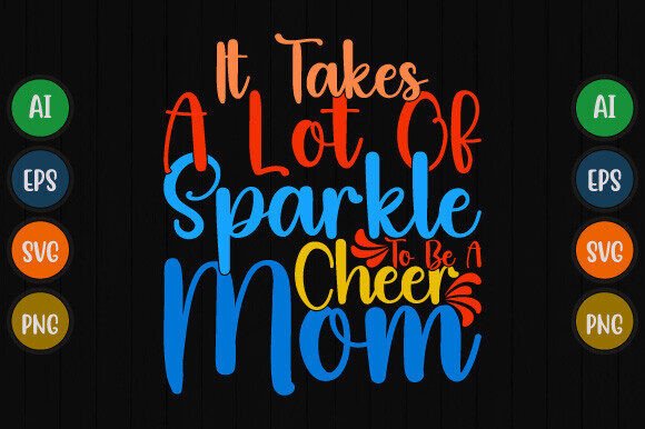It Takes a Lot of Sparkle: Cheer Graphics & T-Shirt Designs