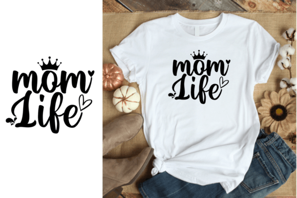 Mom Life Vector: Graphics for T-Shirt Designs