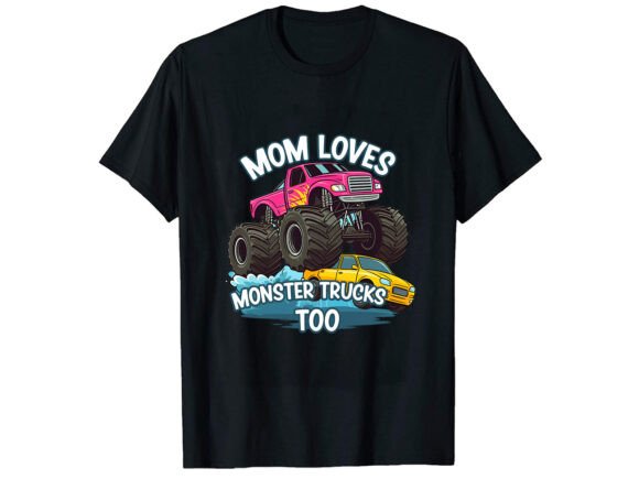 Mom Loves Monster Truck Graphics for T-Shirt Designs