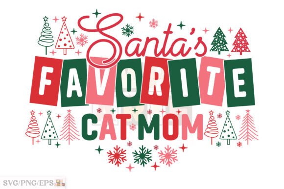 Santa's Favorite Cat Mom Christmas PNG for Graphics