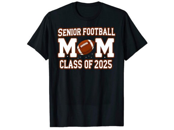 Senior Football Mom Class Graphics & T-Shirt Designs
