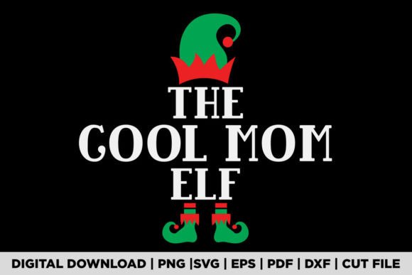 The Cool Mom Elf T-Shirt: Graphics for T-Shirt Designs