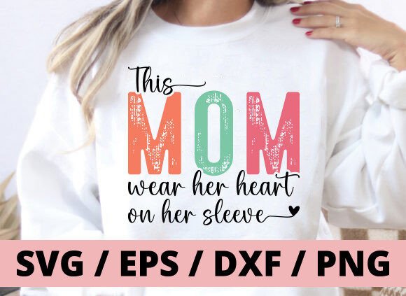 This Mom Wear Her Heart on Her Sleeve: Graphics for T-Shirt Designs